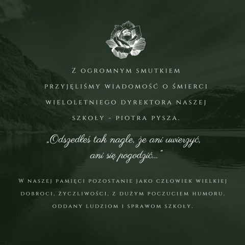  Obrazek przedstawia plakat upamiętniający zmarłego byłego dyrektora Zespołu - Piotra Pysza
